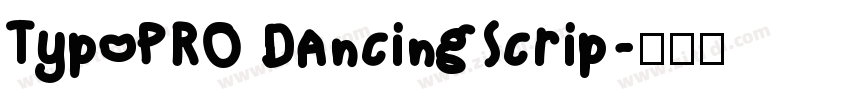 TypoPRO DancingScrip字体转换